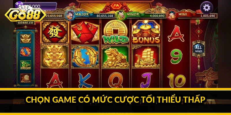 Săn hũ Go88 khi chỉ có vốn dưới 100k: cách chơi bền với vốn nhỏ Chọn game có mức cược tối thiểu thấp