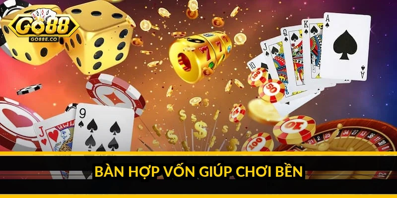 Cách chọn bàn chơi Go88: mẹo chọn bàn hợp lý cho người mới Bàn hợp vốn giúp chơi bền