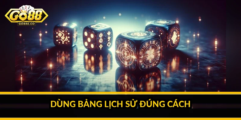 Đọc lịch sử xí ngầu Sic Bo: bảng lịch sử nói lên điều gì Dùng bảng lịch sử đúng cách